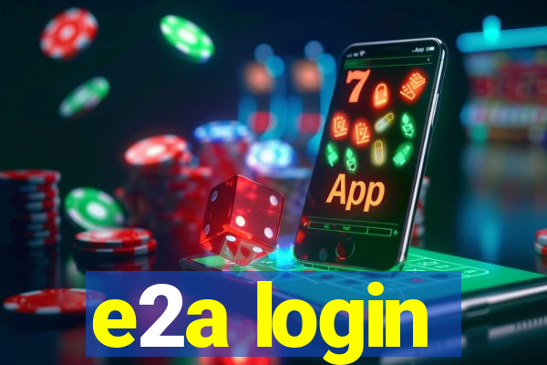 e2a login